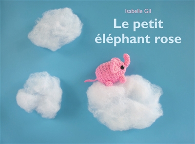 petit éléphant rose (Le) | Gil, Isabelle