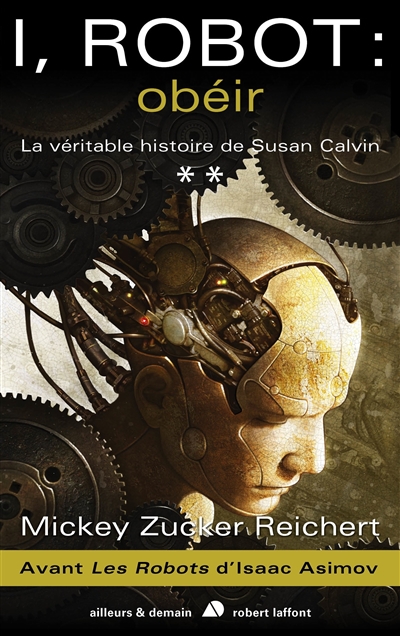 I, Robot: La véritable histoire de Susan Calvin T.02 - Obéir | Reichert, Mickey Zucker