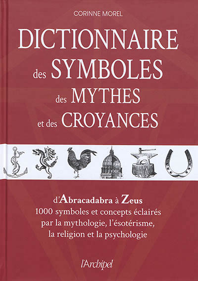 Dictionnaire des symboles, des mythes et des croyances | Morel, Corinne