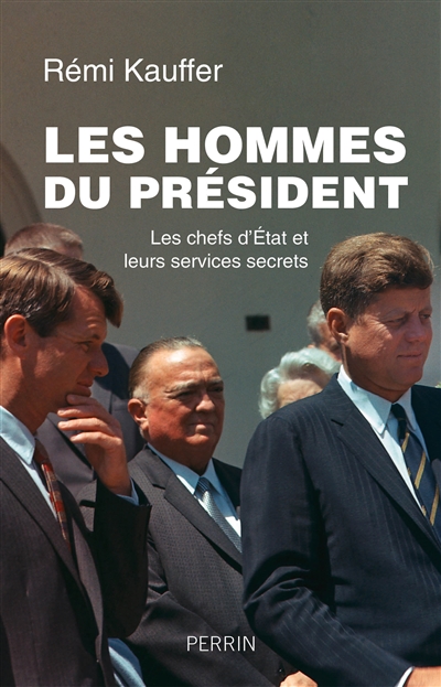 hommes du Président (Les) | Kauffer, Rémi