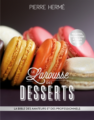 Larousse des desserts (Le) | Hermé, Pierre