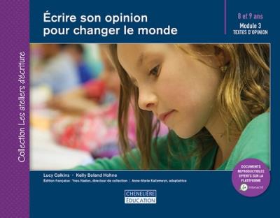 Écrire son opinion pour changer le monde : 8 et 9 ans - Module 3 - Textes d'opinion | Collectif