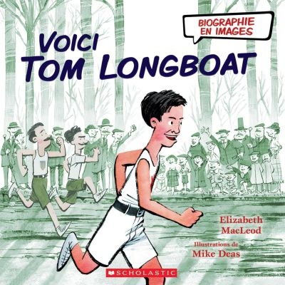 Voici Tom Longboat  | MacLeod, Elizabeth