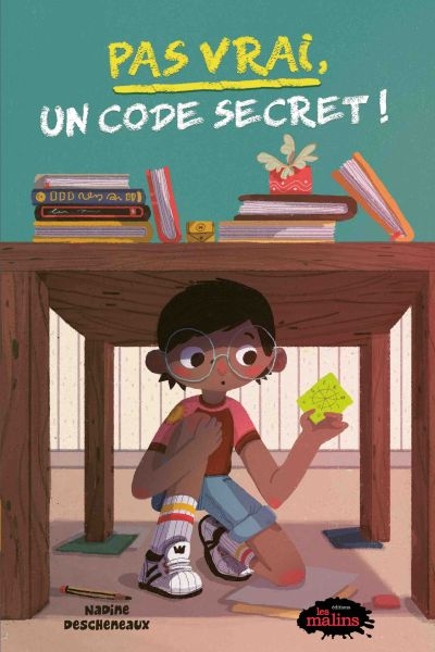 Pas vrai, un code secret!  | Descheneaux, Nadine