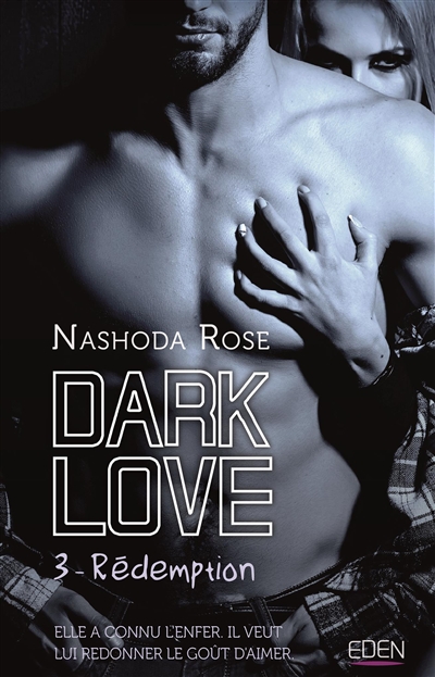 Dark love T.03 - Rédemption | Rose, Nashoda