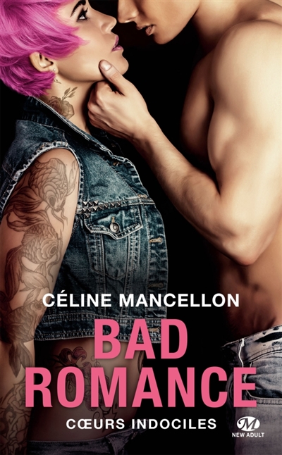 Bad romance T.02 -  indociles | Mancellon, Céline