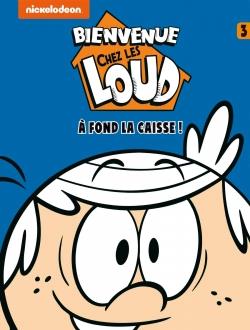 Bienvenue chez les Loud T.03 - A fond la caisse ! | Nickelodeon productions