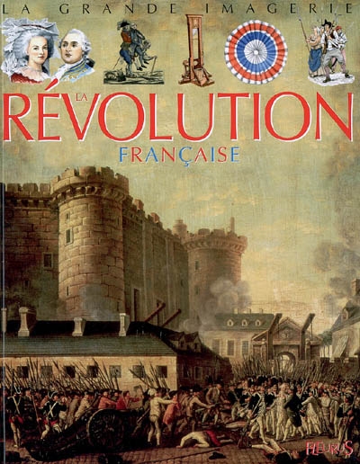 La grande imagerie - La Révolution française | Beaumont, Emilie