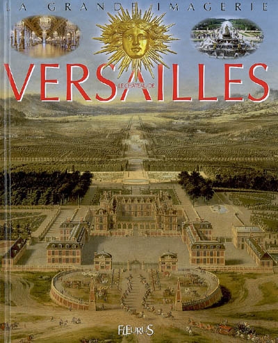 La grande imagerie - Le château de Versailles | Beaumont, Emilie