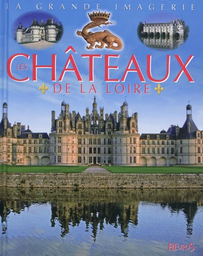 La grande imagerie - Les châteaux de la Loire  | Beaumont, Emilie