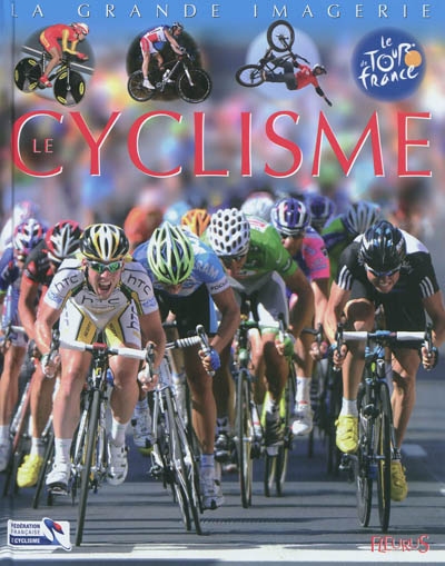 La grande imagerie - Le cyclisme | Beaumont, Jacques