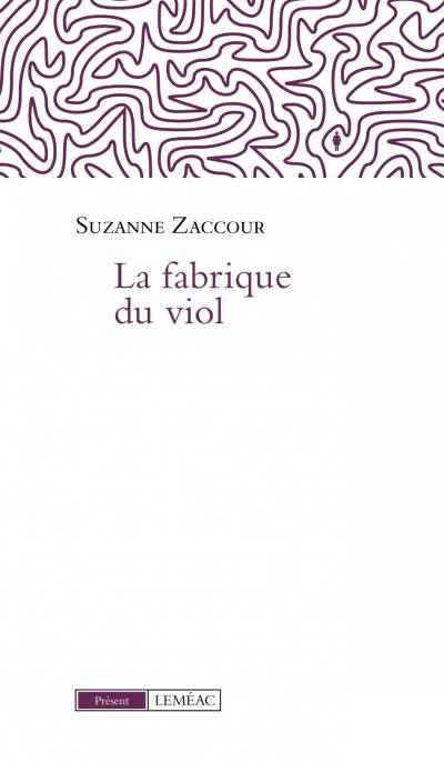 La fabrique du viol | Zaccour, Suzanne