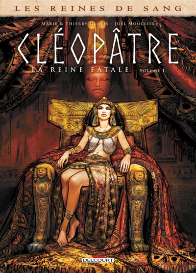 Les reines de sang : Cléopâtre, la reine fatale T.01 | Gloris, Marie