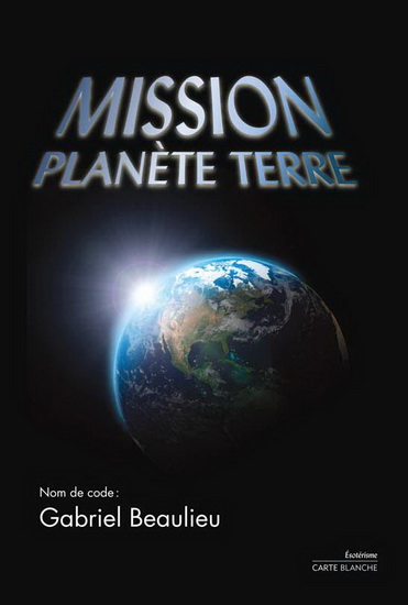 Mission planète Terre  | Beaulieu, Gabriel
