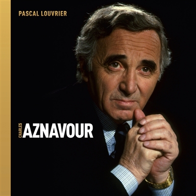 Charles Aznavour | Louvrier, Pascal