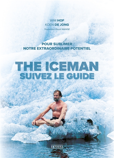 Iceman (The) - Suivez le Guide | Hof, Wim