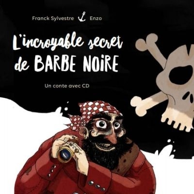 Incroyable Secret de Barbe Noire (L') | Sylvestre, Franck