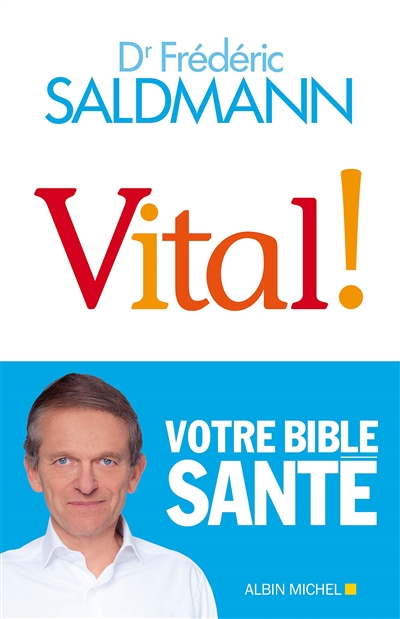 Vital ! - Votre Bible Santé | Saldmann, Frédéric