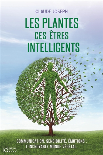 Plantes, ces Êtres Intelligents (Les) | Joseph, Claude