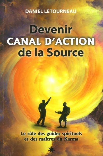 Devenir Canal d'Action de la Source  | Létourneau, Daniel