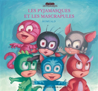 Pyjamasques et les Mascrapules (Les) | Romuald