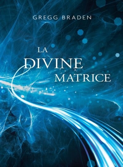 Audio - La divine matrice  | Braden, Gregg