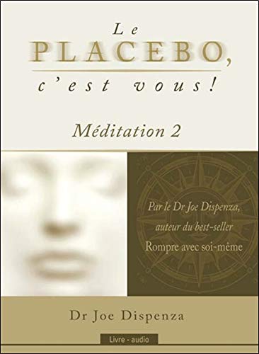 audio - Placebo, c'est vous ! : méditation 2  | Dispenza, Joe