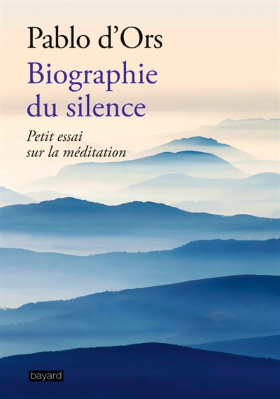 Biographie du silence | Ors, Pablo Juan d'