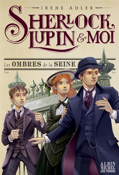 Sherlock, Lupin & moi T.06 - Les ombres de la Seine | Adler, Irene