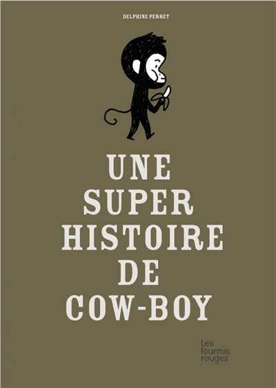 Une super histoire de cow-boy | Perret, Delphine