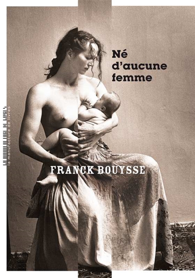 Né d'aucune femme | Bouysse, Franck