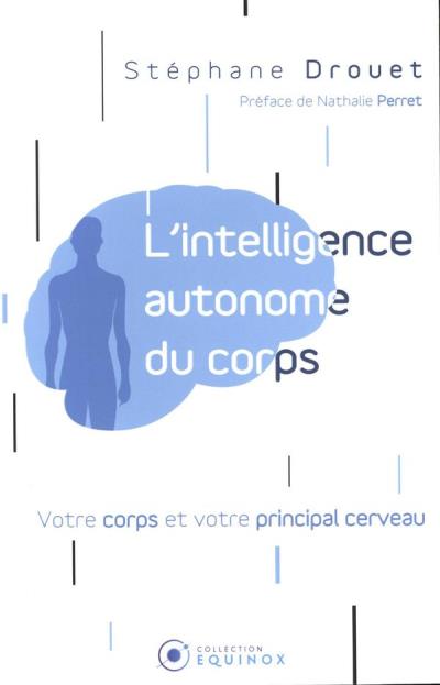Intelligence Autonome du Corps (L') | Drouet, Stéphane