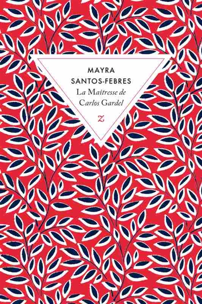maîtresse de Carlos Gardel (La) | Santos-Febres, Mayra