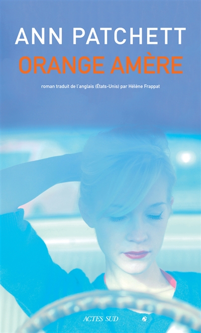 Orange amère | Patchett, Ann