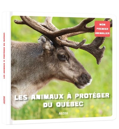 Mon premier animalier - Les animaux à protéger du Québec | Carrier, Jérôme