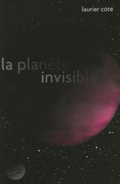 La planète invisible | Côté, Laurier