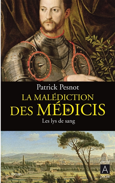 Malédiction des Médicis (La) T.02 - Lys de Sang (Les) | Pesnot, Patrick