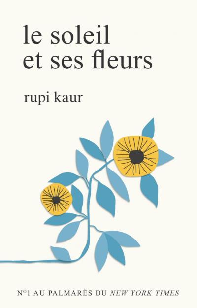Soleil et ses Fleurs (Le) | Kaur, Rupi