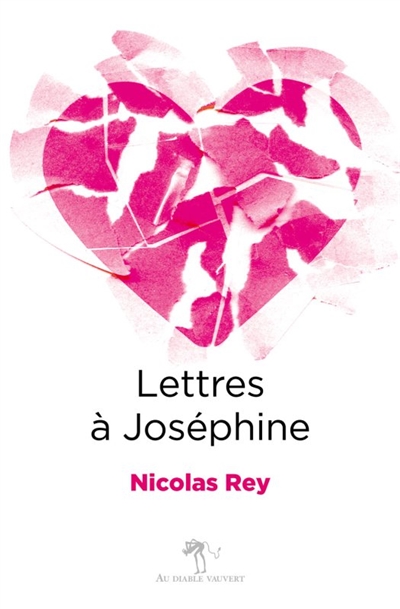 Lettres à Joséphine | Rey, Nicolas