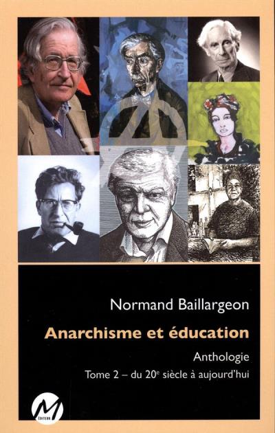 Anarchisme et éducation Anthologie T.02 - Du 20e siècle à aujourd'hui  | Baillargeon, Normand