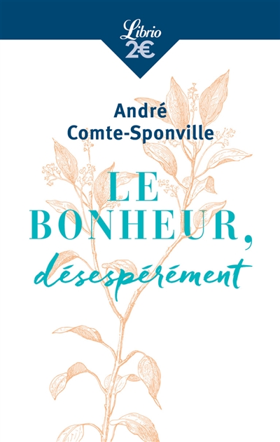 bonheur, désespérément (Le) | Comte-Sponville, André