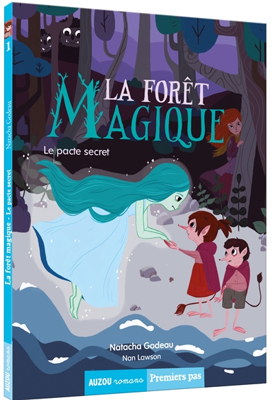 Forêt magique (La) T.01 - Le pacte secret  | Godeau, Natacha