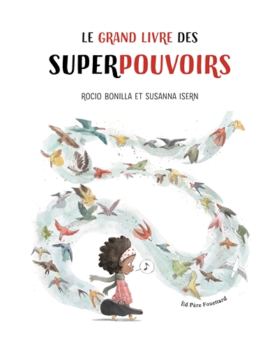 Grand livre des superpouvoirs (Le) | Isern, Susanna