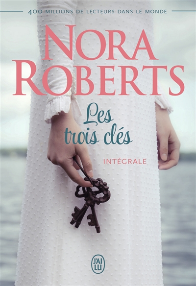 Trois Clés (Les) - Intégrale | Roberts, Nora