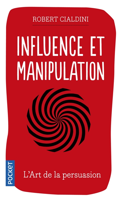 Influence et manipulation | Cialdini, Robert B.