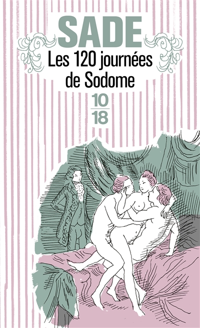 120 journées de Sodome ou l'école du libertinage (Les) | Sade, Donatien Alphonse François de