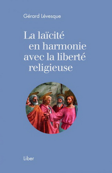 Laicité en harmonie avec la liberté religieuse (La) | Lévesque, Gérard