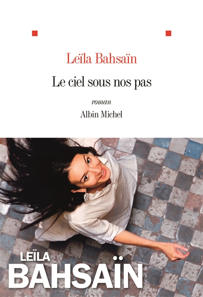 Ciel Sous Nos Pas (Le) | Bahsaïn, Leila