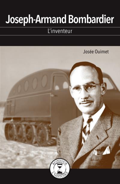 Joseph-Armand Bombardier - Inventeur (L') | Ouimet, Josée