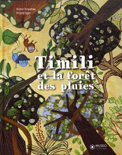 Timili et la forêt des pluies | Torquebiau, Rozenn